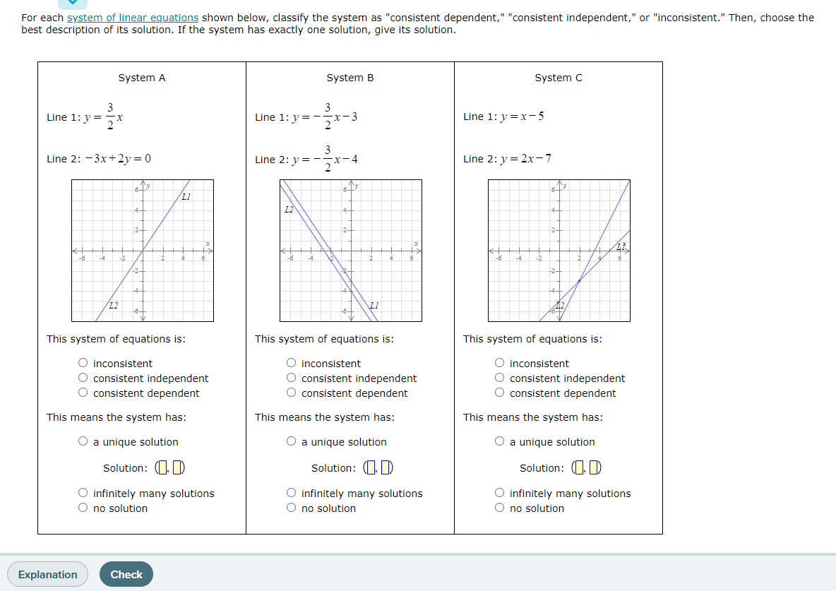 For each system of linear equations shown below, classify the system