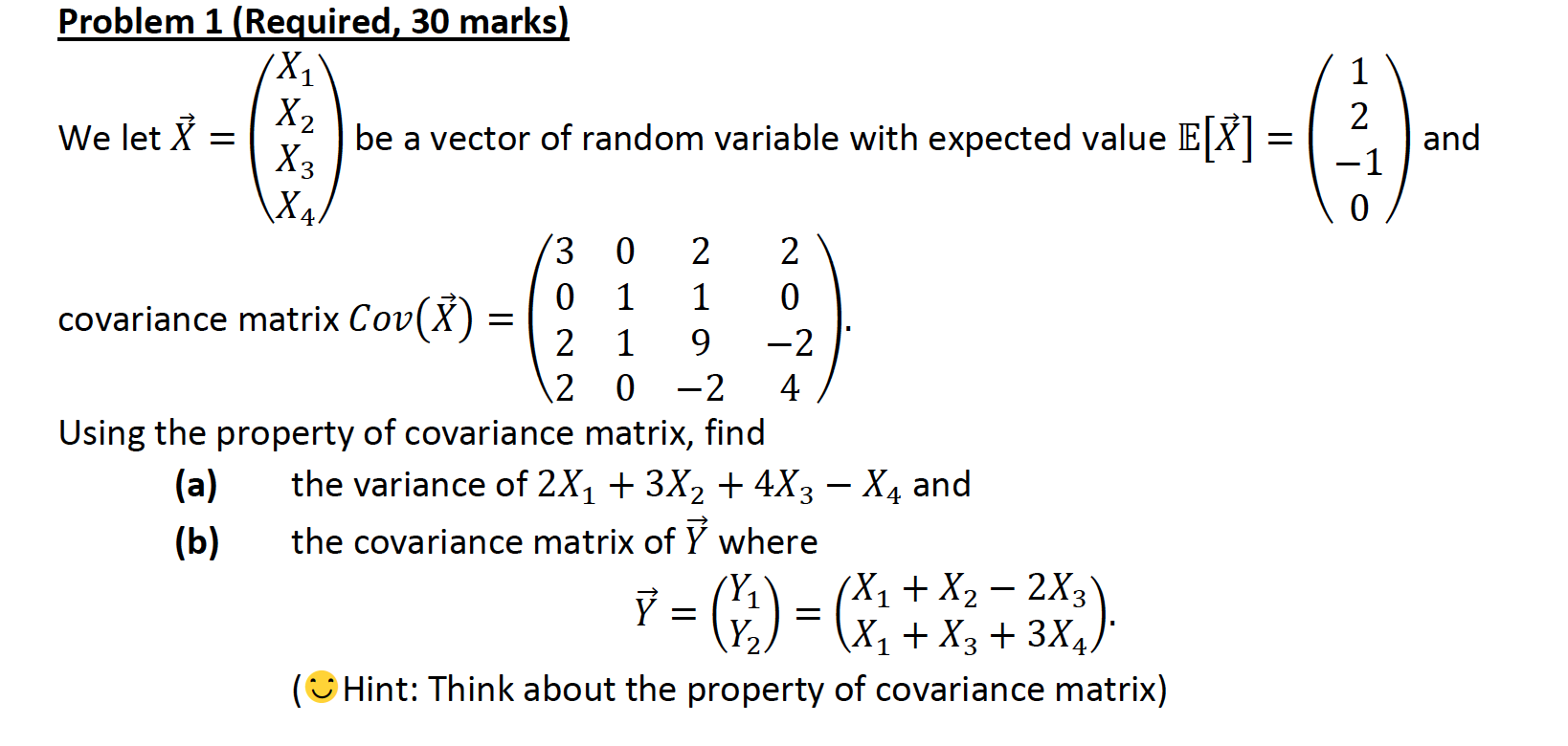Problem 1 (Required, 30 marks) X1 We let X = X