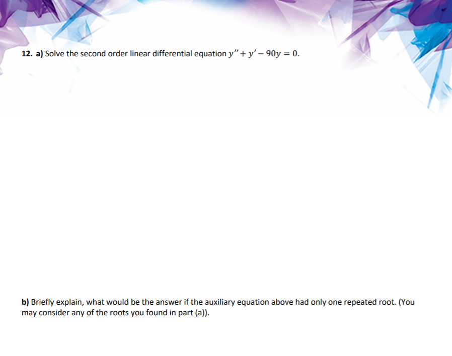 + 15y' + 143.! = e' . b] Briey explain howr you