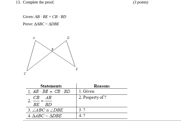 13. Complete the proof. (3 points) Given: AB . BE =