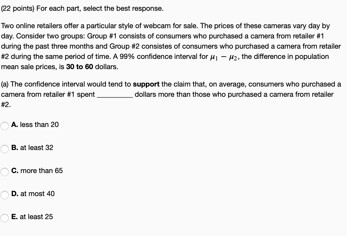 statistics problem 8 (22 points) For each part, select the best response.