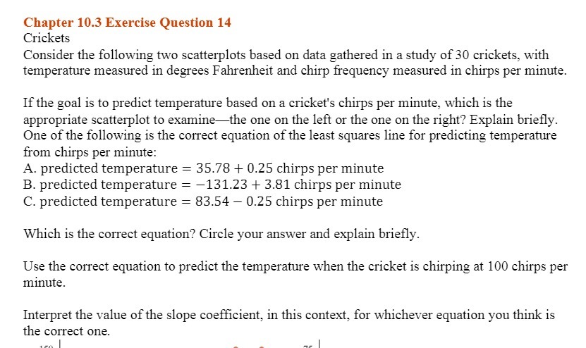  Chapter 10.3 Exercise Question 14 Crickets Consider the following two scatterplots
