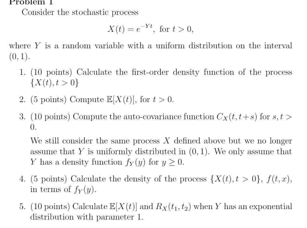  Problem 1 Consider the stochastic process X(t) = e t, fort