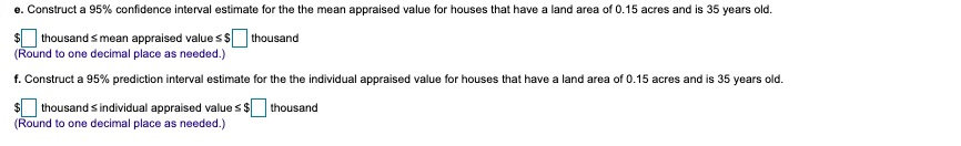 Math question e. Construct a 95% confidence interval estimate for the the
