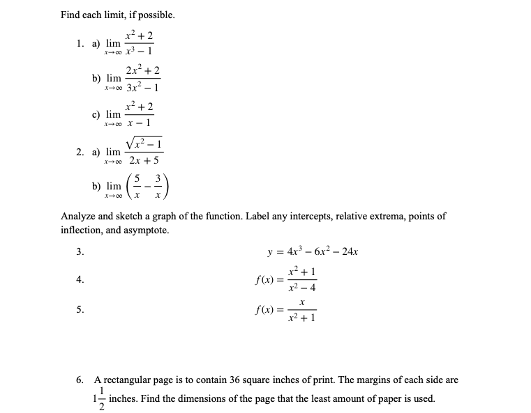 I need help with these problems. Find each limit, if possible. 1.