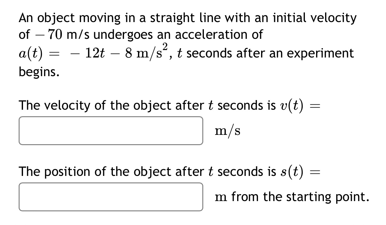 straight line with an initial velocity of 70 m/s undergoes an acceleration