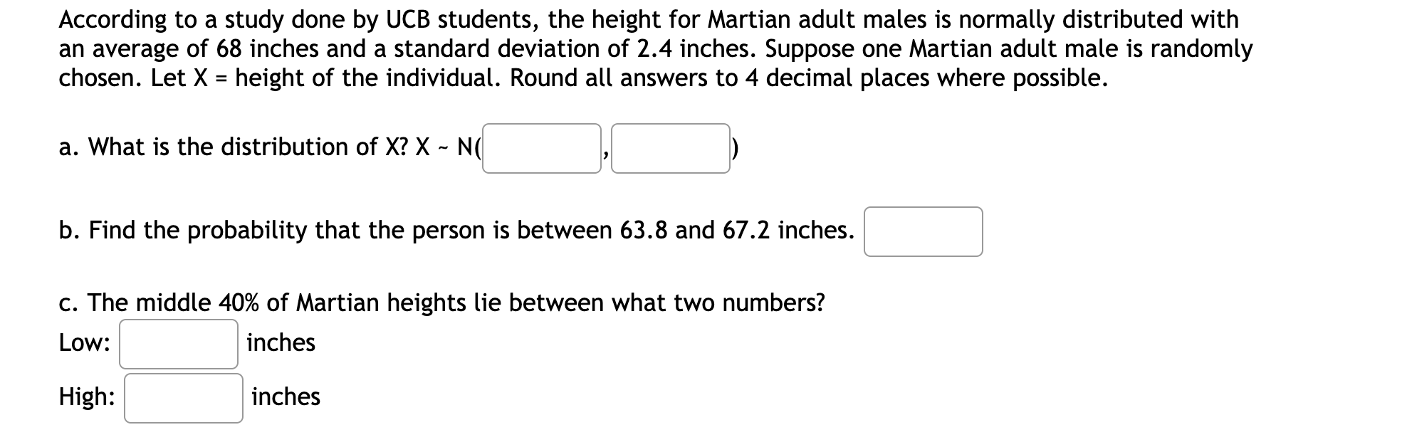 please help solve According to a study done by UCB students, the