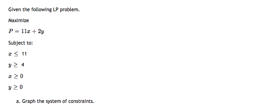  Given the following LP problem. Maximize P = 11.1: + 2y