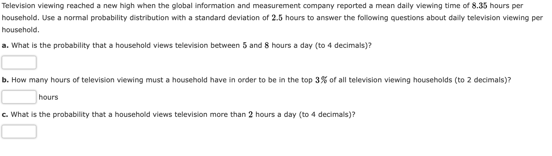 I need help solving this problem. Television viewing reached a new high