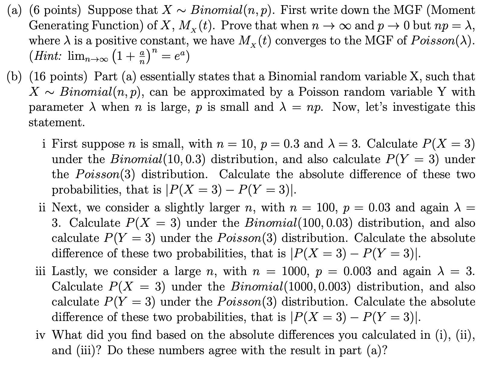 (a) Suppose thatXBinomial(n, p). First write down the MGF (Moment Generating