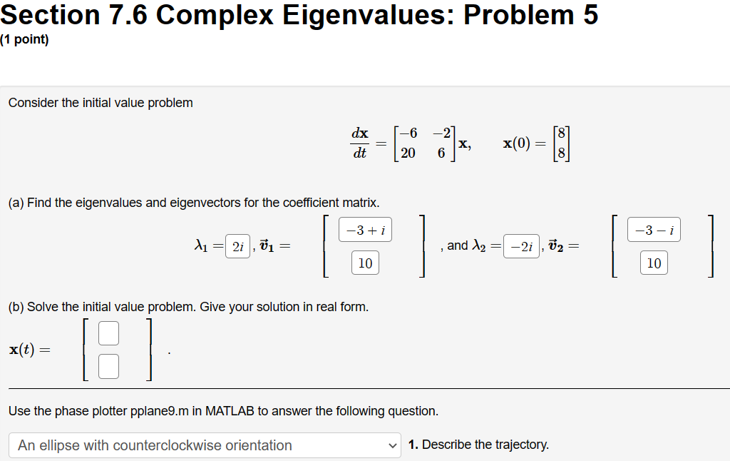  Section 7.6 Complex Eigenvalues: Problem 5 (1 point} Consider the initial