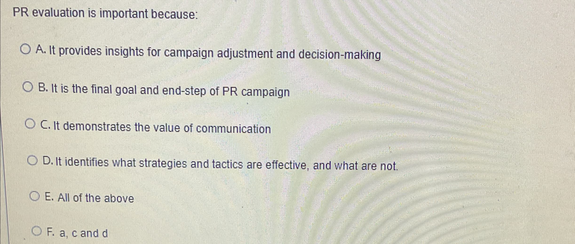  PR evaluation is important because: A. It provides insights for campaign