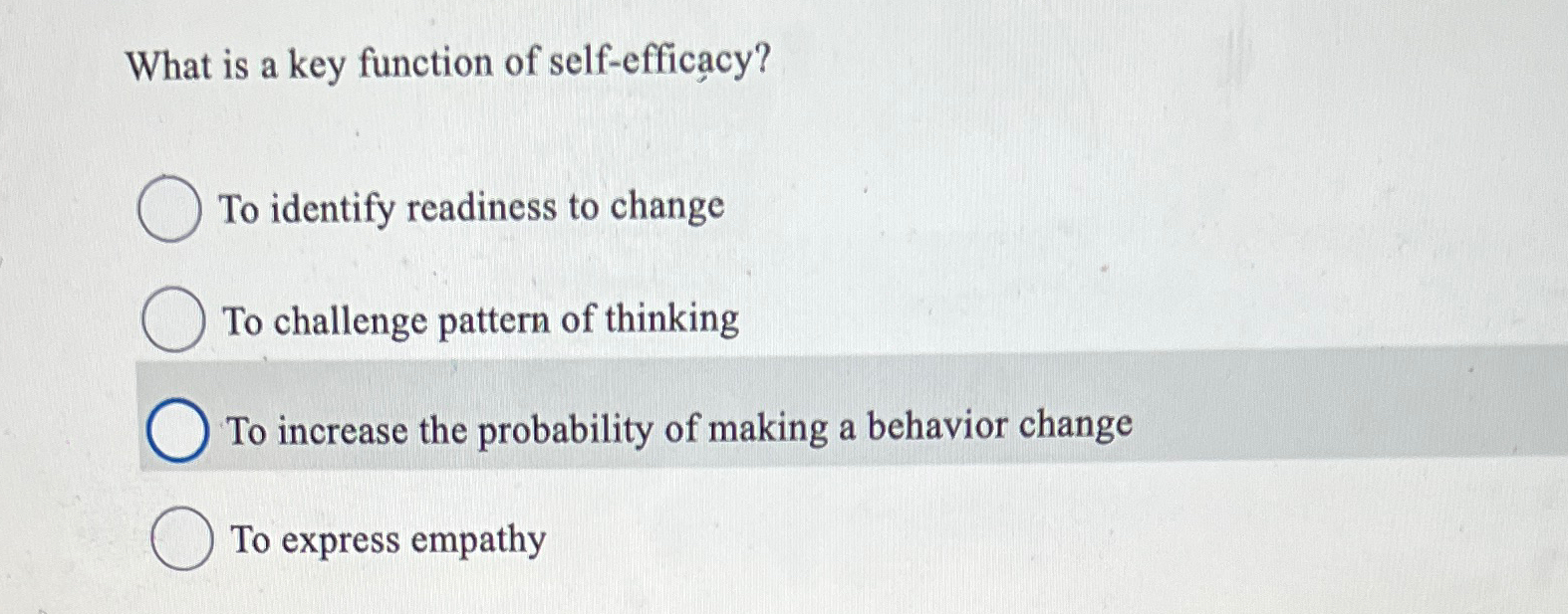  What is a key function of self-efficacy? To identify readiness to