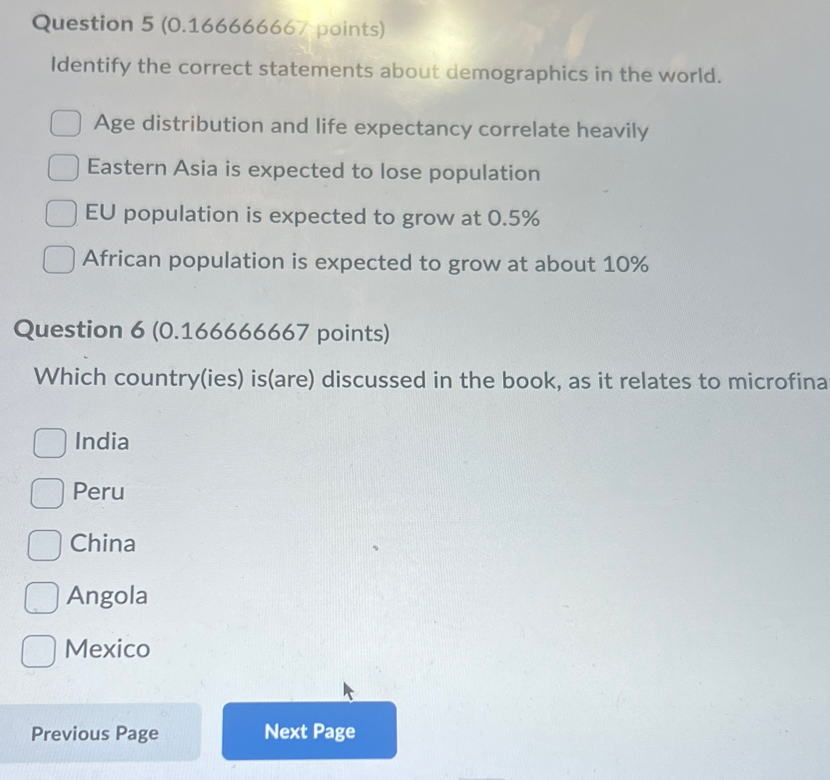  Question 5(0.16666666/ points) Identify the correct statements about demographics in the