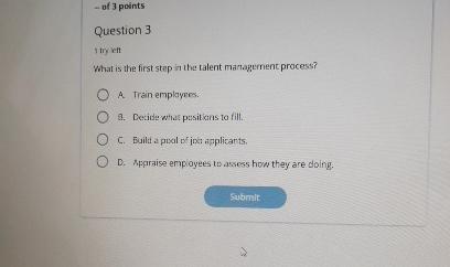  of 3 points Question 3 iny eft What is the first
