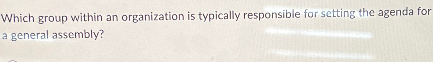  Which group within an organization is typically responsible for setting the