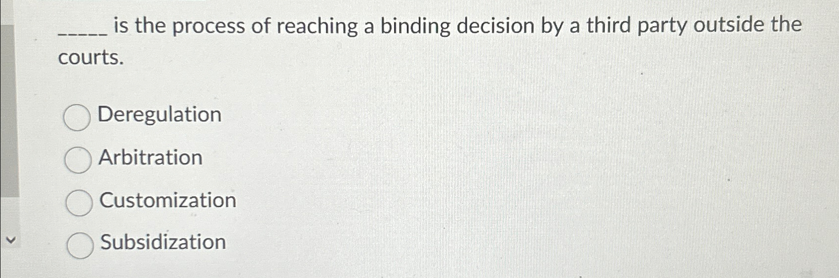  is the process of reaching a binding decision by a third