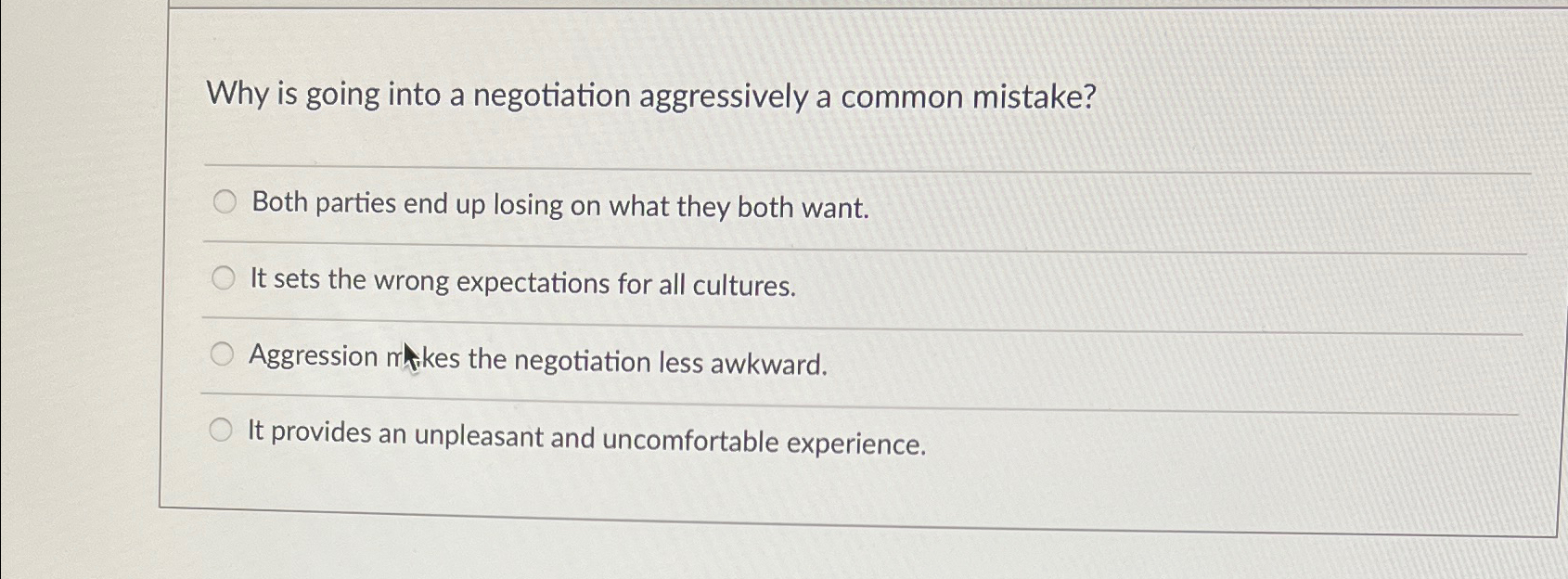  Why is going into a negotiation aggressively a common mistake? Both