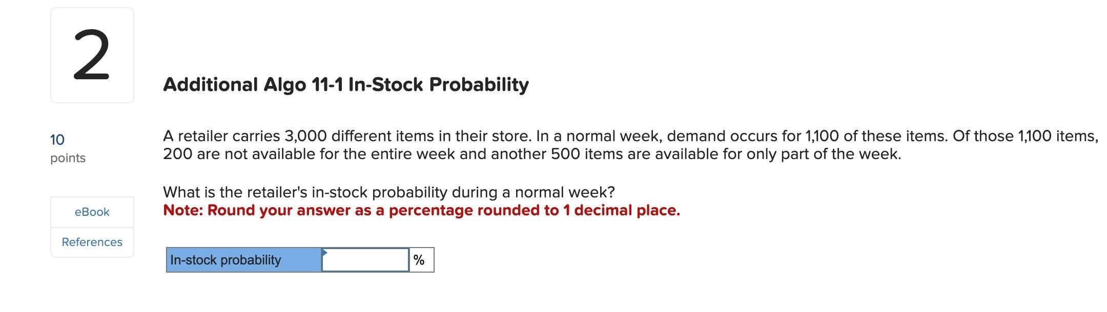 Additional Algo 11-1 In-Stock Probability A retailer carries 3,000 different items