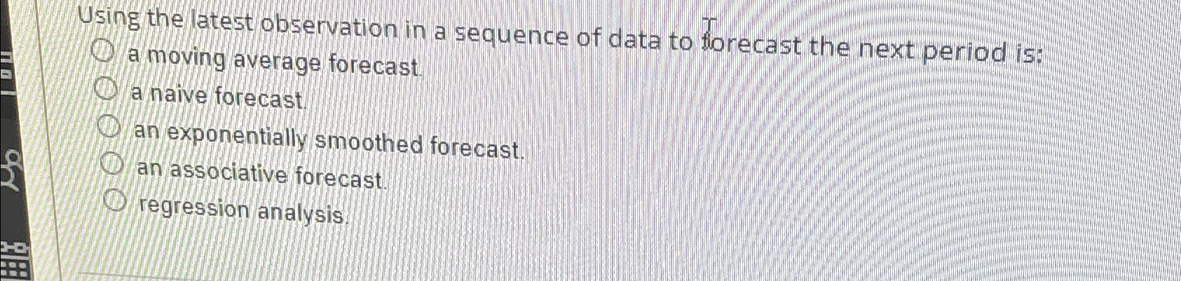  Using the latest observation in a sequence of data to forecast