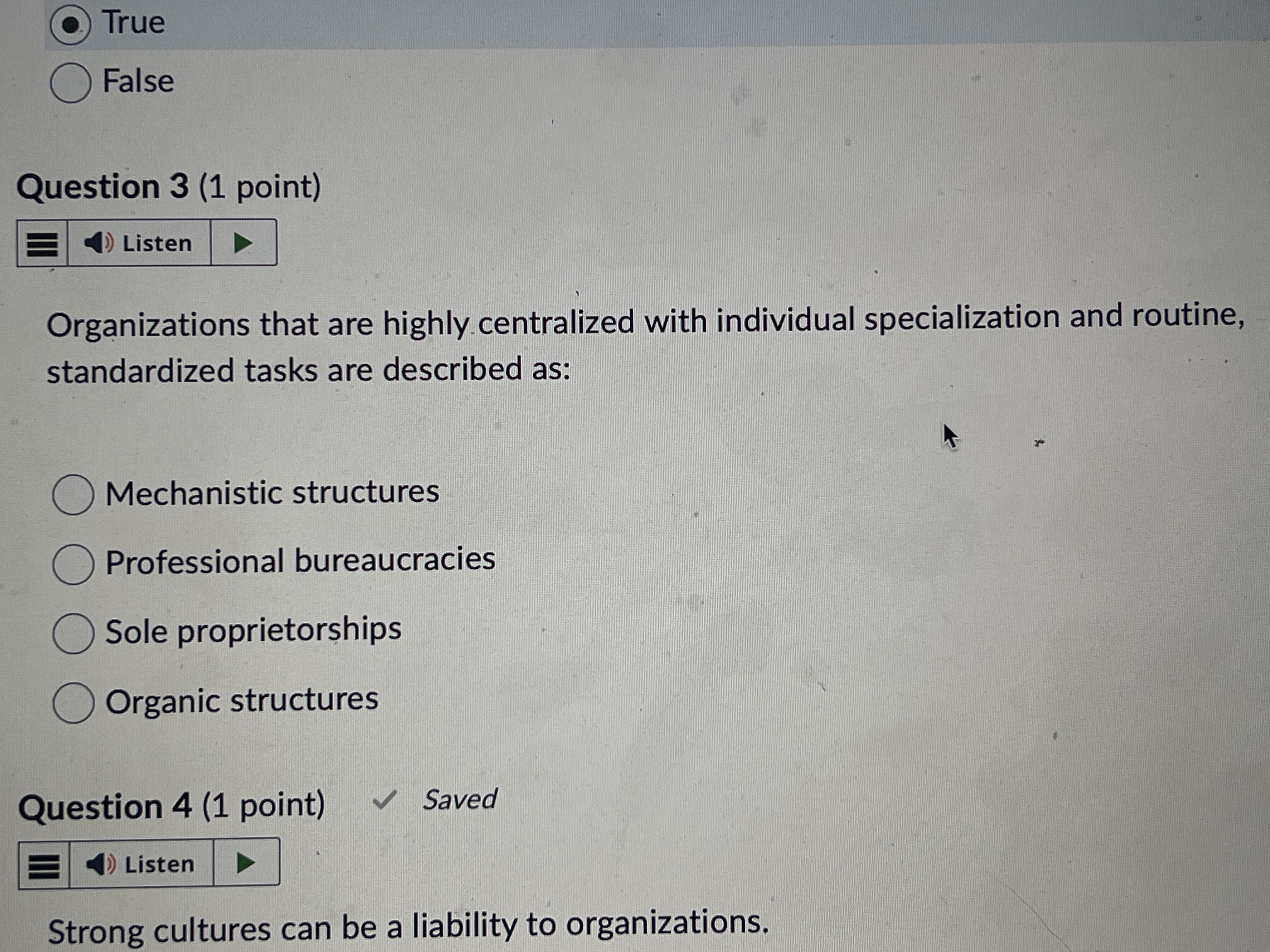  True False Question 3(1 point) Organizations that are highly centralized with