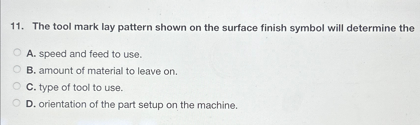  The tool mark lay pattern shown on the surface finish symbol