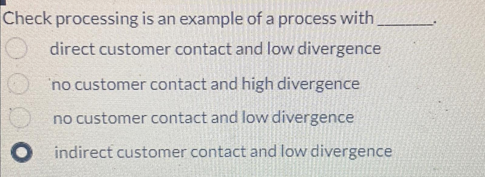  Check processing is an example of a process with direct customer