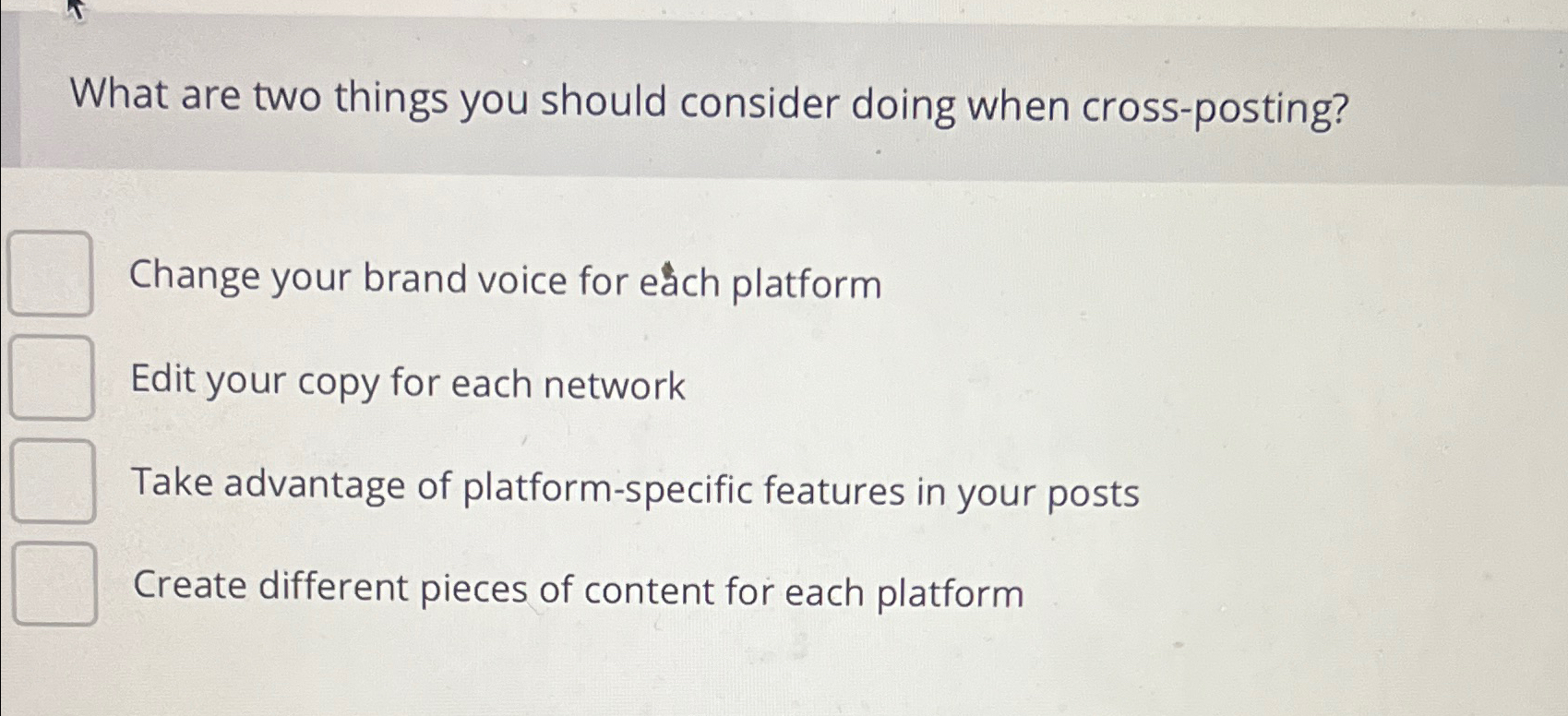  What are two things you should consider doing when cross-posting? Change