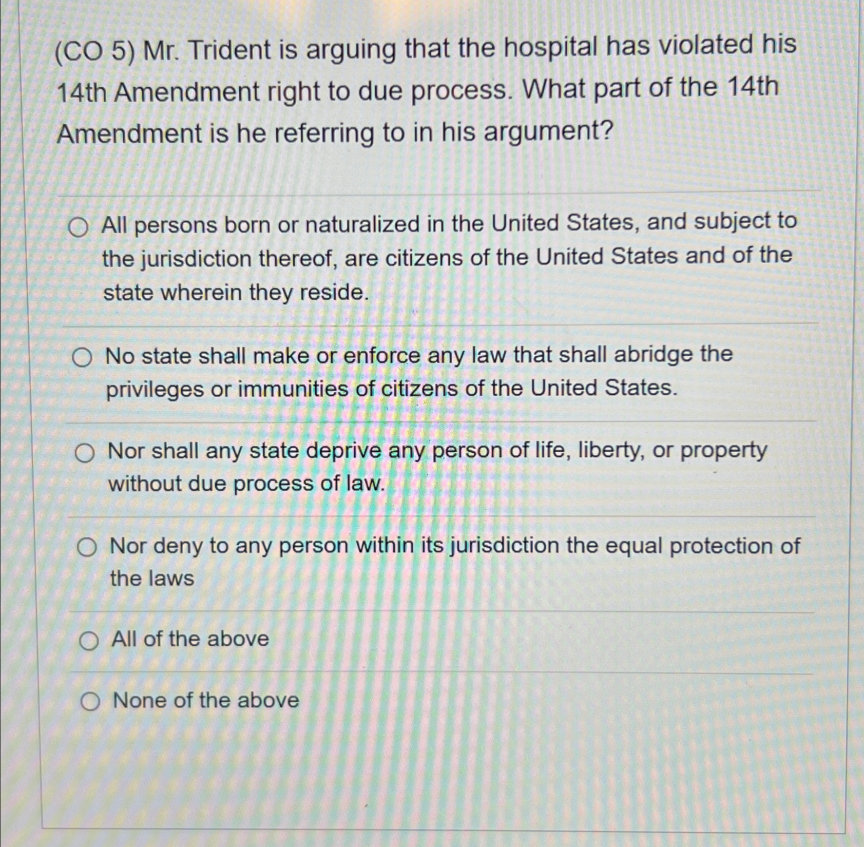  (CO 5) Mr. Trident is arguing that the hospital has violated