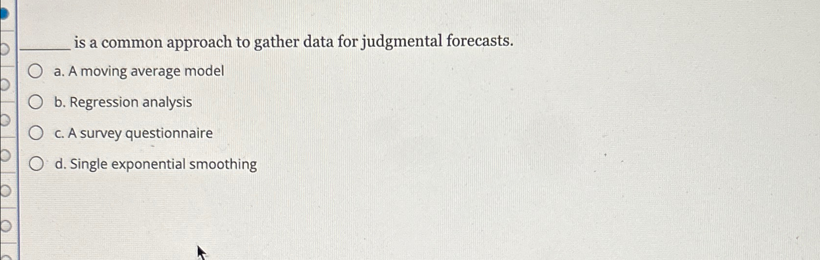  is a common approach to gather data for judgmental forecasts. a.