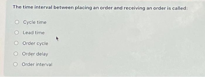  The time interval between placing an order and receiving an order