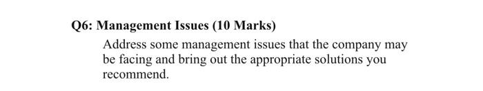  Q6: Management Issues (10 Marks) Address some management issues that the
