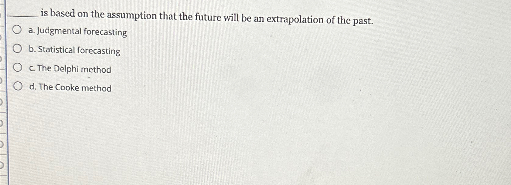  is based on the assumption that the future will be an