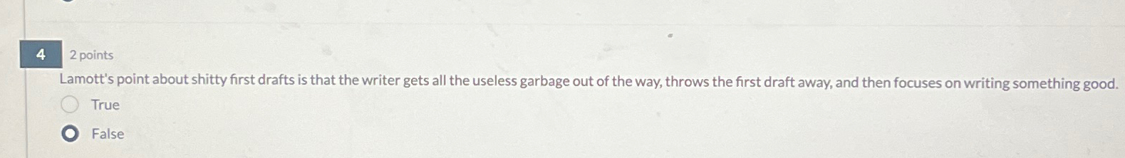  42 points Lamott's point about shitty first drafts is that the