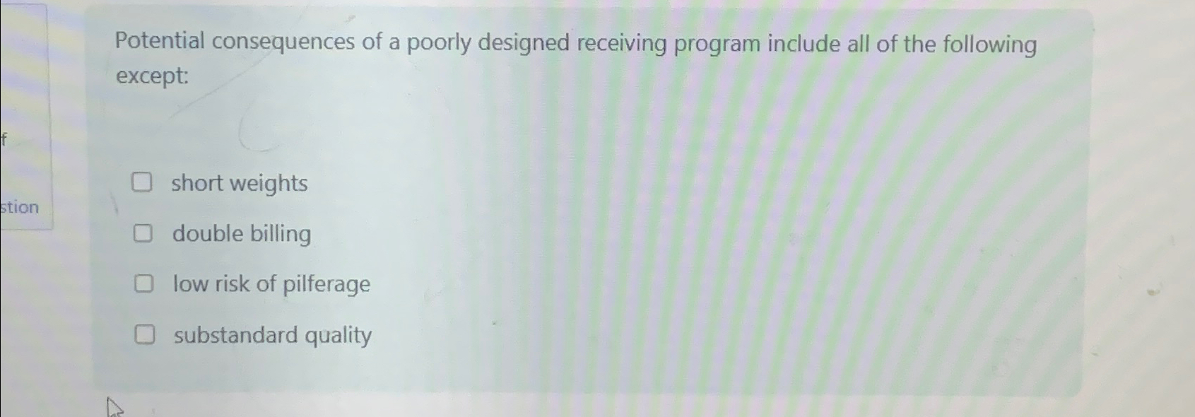  Potential consequences of a poorly designed receiving program include all of