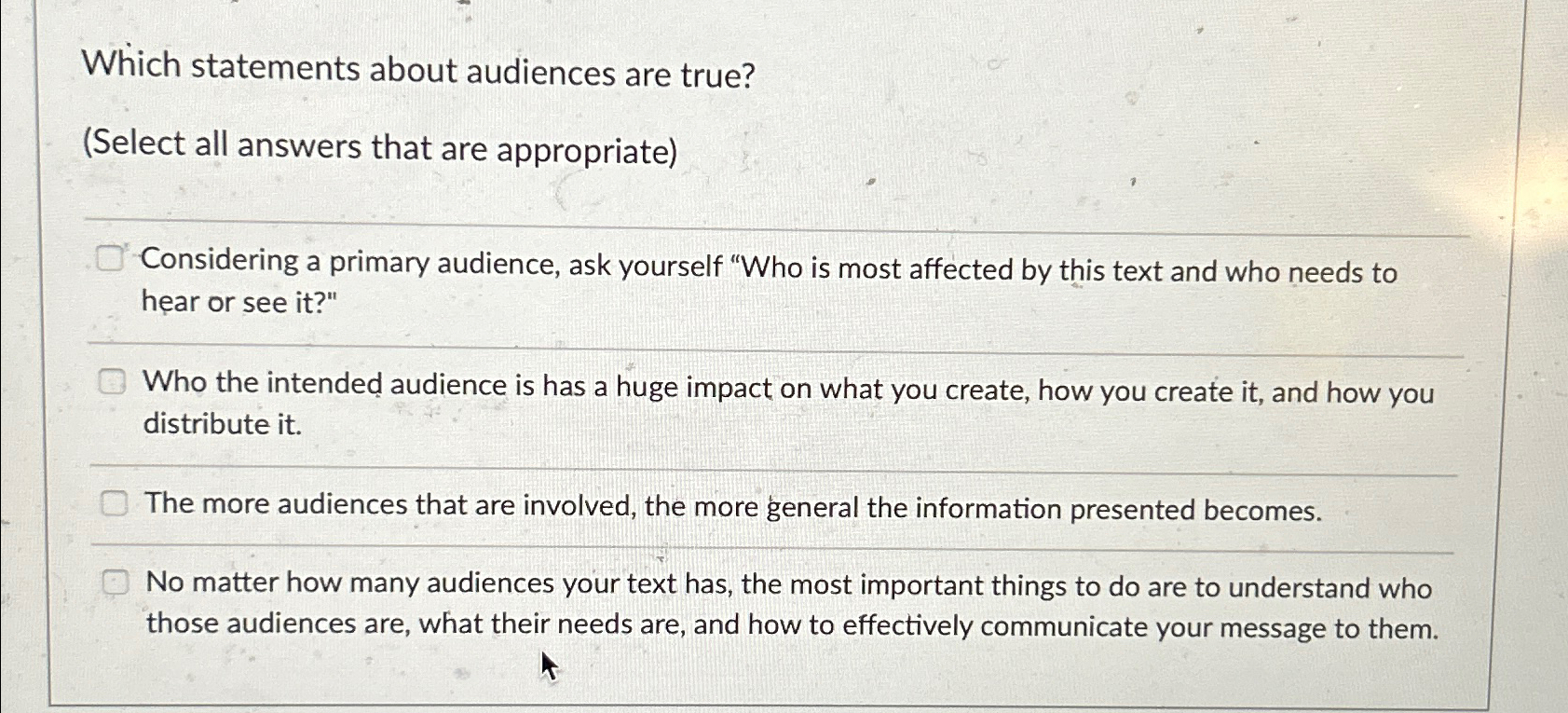  Which statements about audiences are true? (Select all answers that are