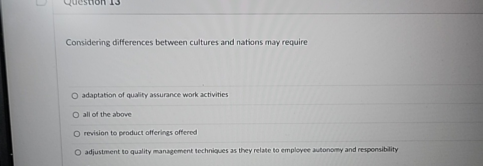  Considering differences between cultures and nations may require adaptation of quality
