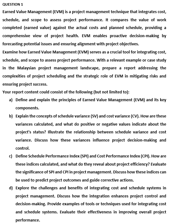  Earned Value Management (EVM) is a project management technique that integrates