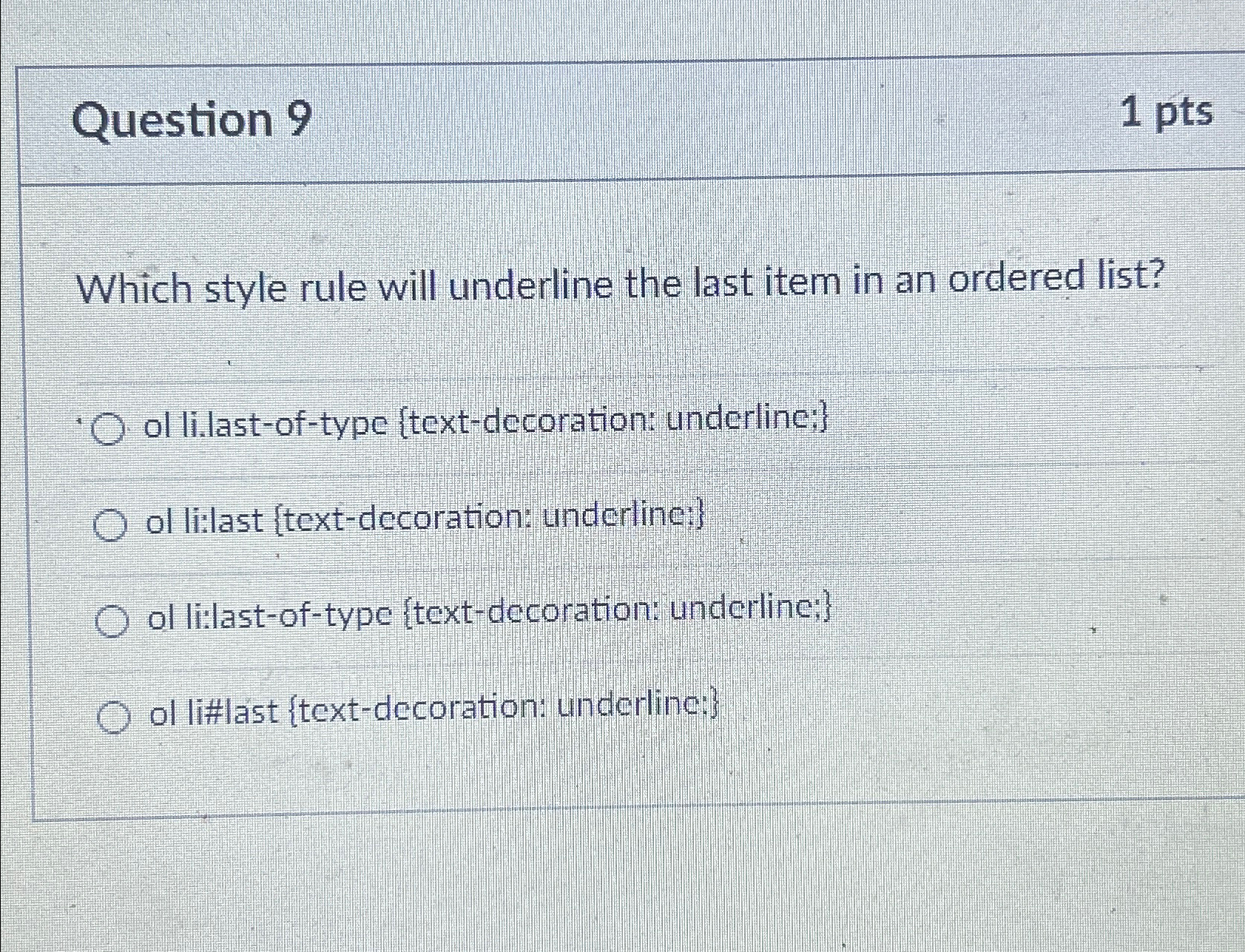  Question 9 1pts Which style rule will underline the last item