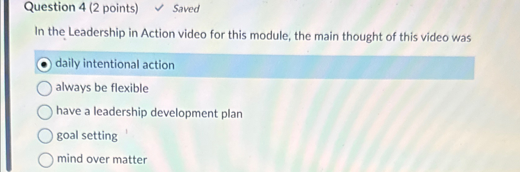 Question 4(2 points) Saved In the Leadership in Action video for