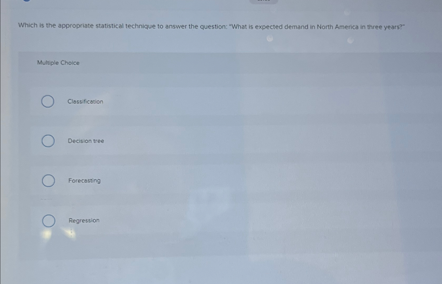  Which is the appropriate statistical technique to answer the question: "What