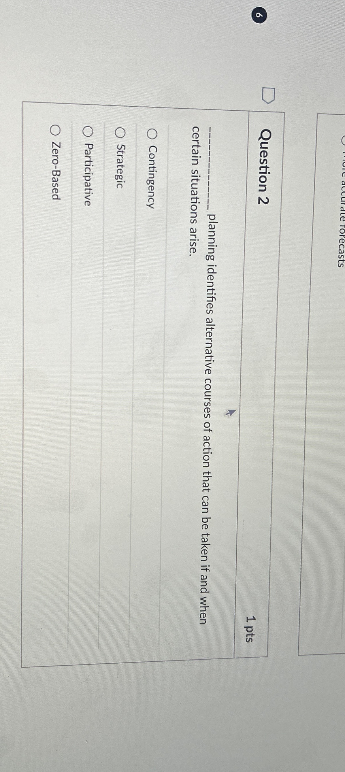  Question 2 1pts planning identifies alternative courses of action that can