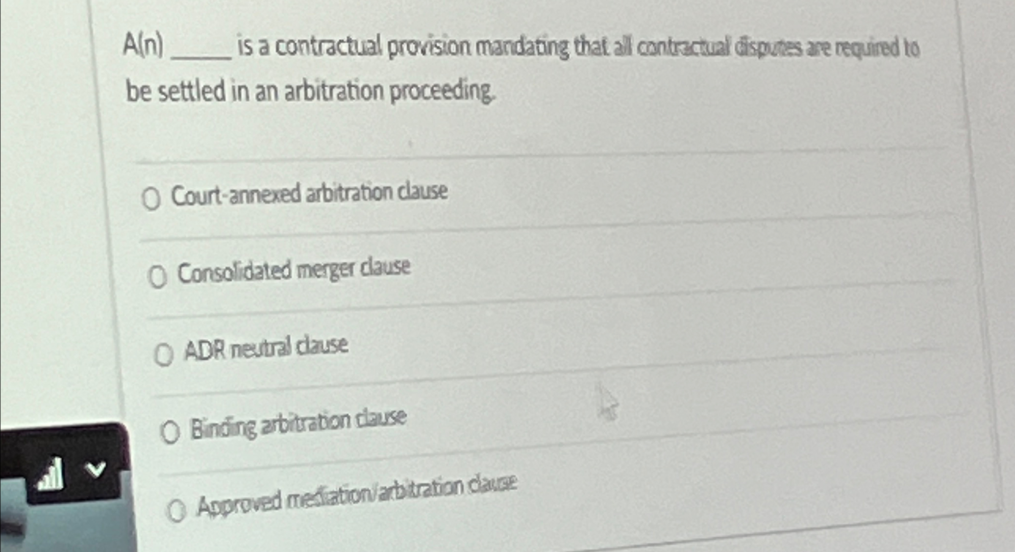  A(n) is a contractual provision mandating that all contrectual cisputes are