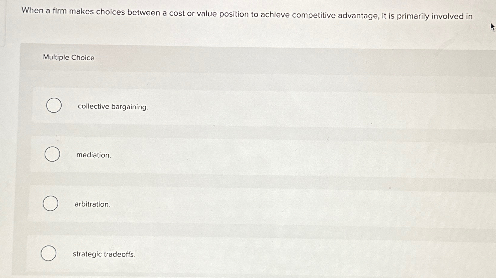  When a firm makes choices between a cost or value position