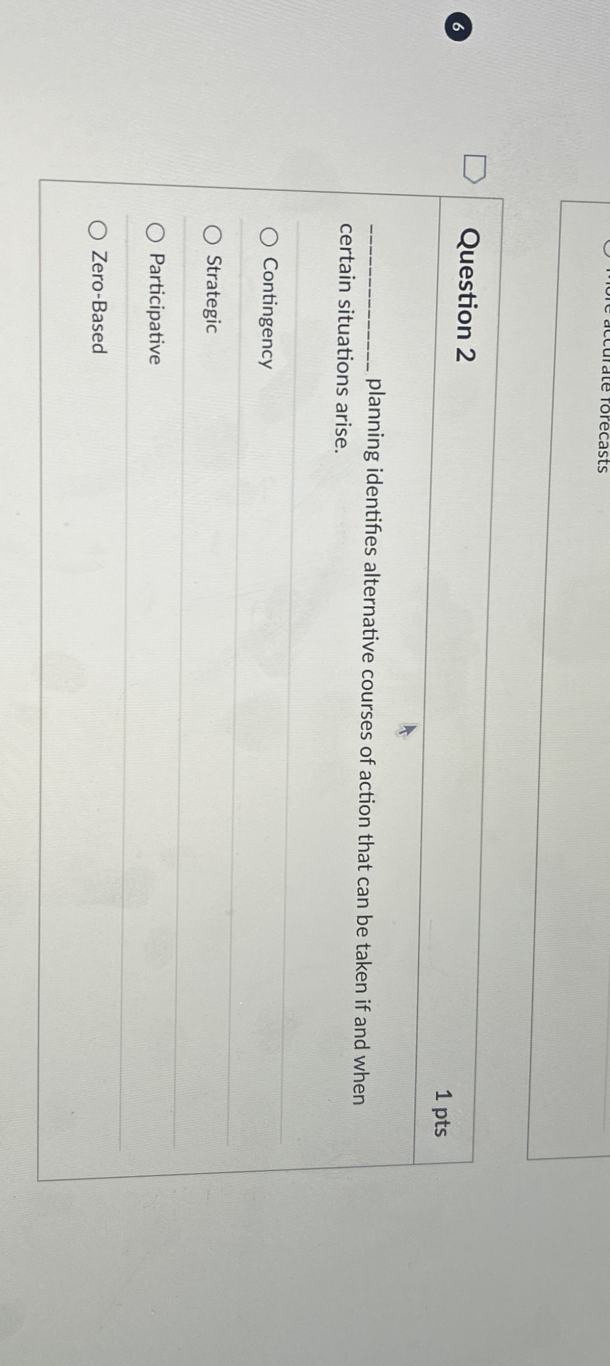  Question 2 1pts planning identifies alternative courses of action that can