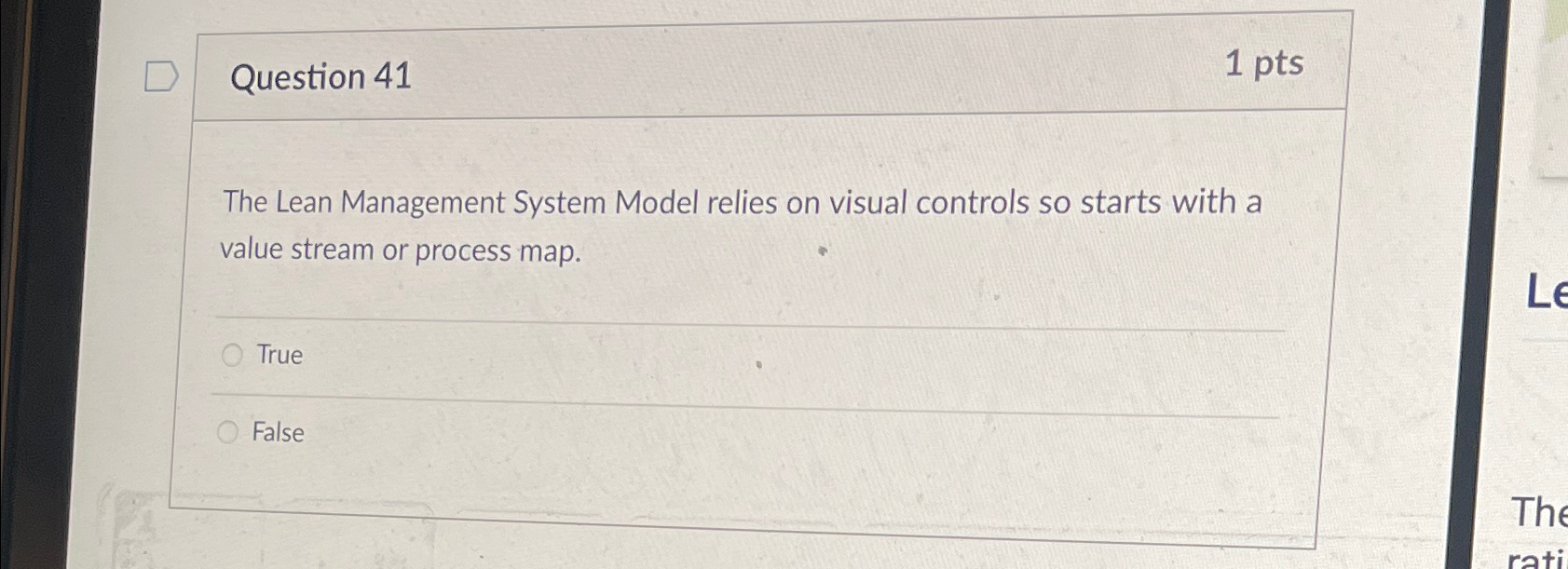  Question 41 1pts The Lean Management System Model relies on visual