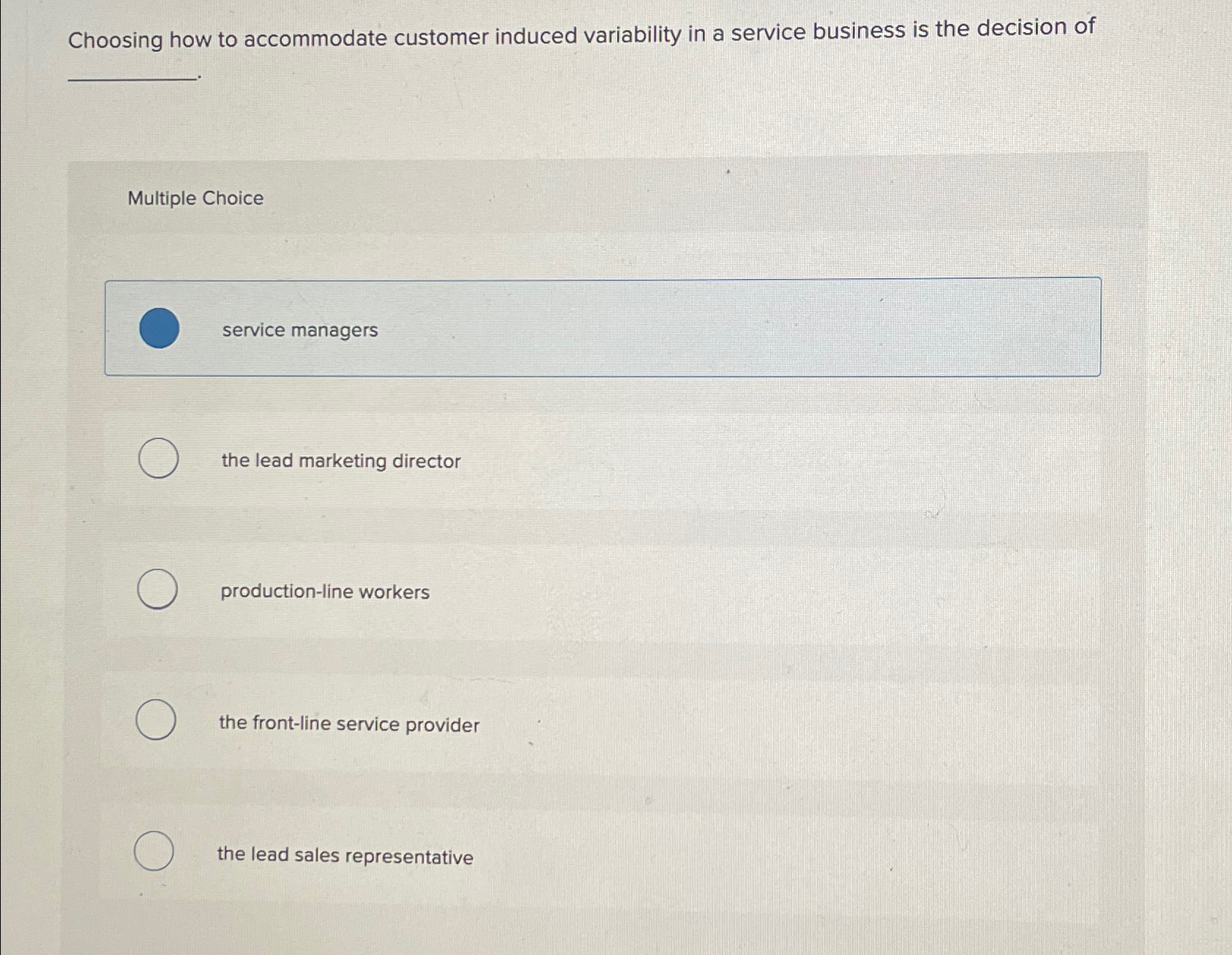  Choosing how to accommodate customer induced variability in a service business