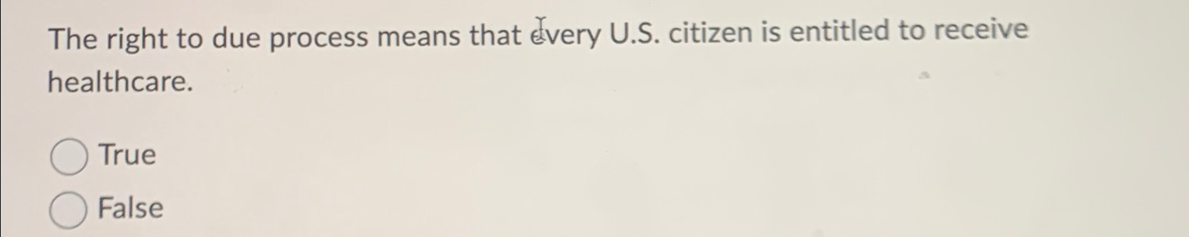  The right to due process means that every U.S. citizen is
