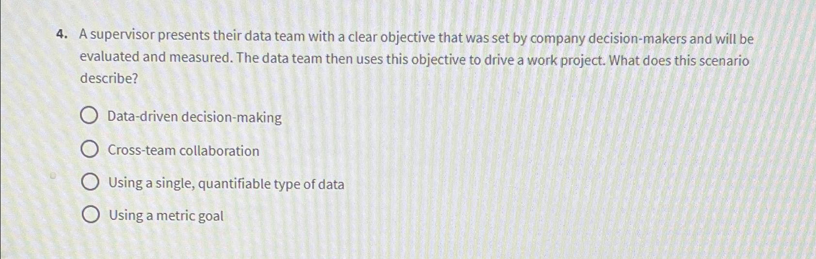  A supervisor presents their data team with a clear objective that