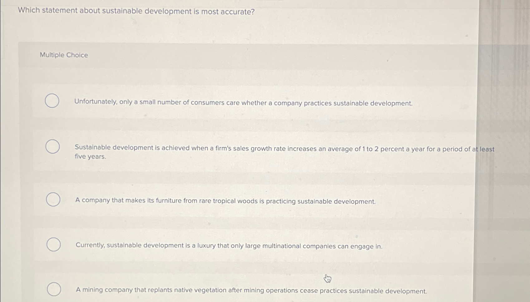  Which statement about sustainable development is most accurate? Multiple Choice Unfortunately,